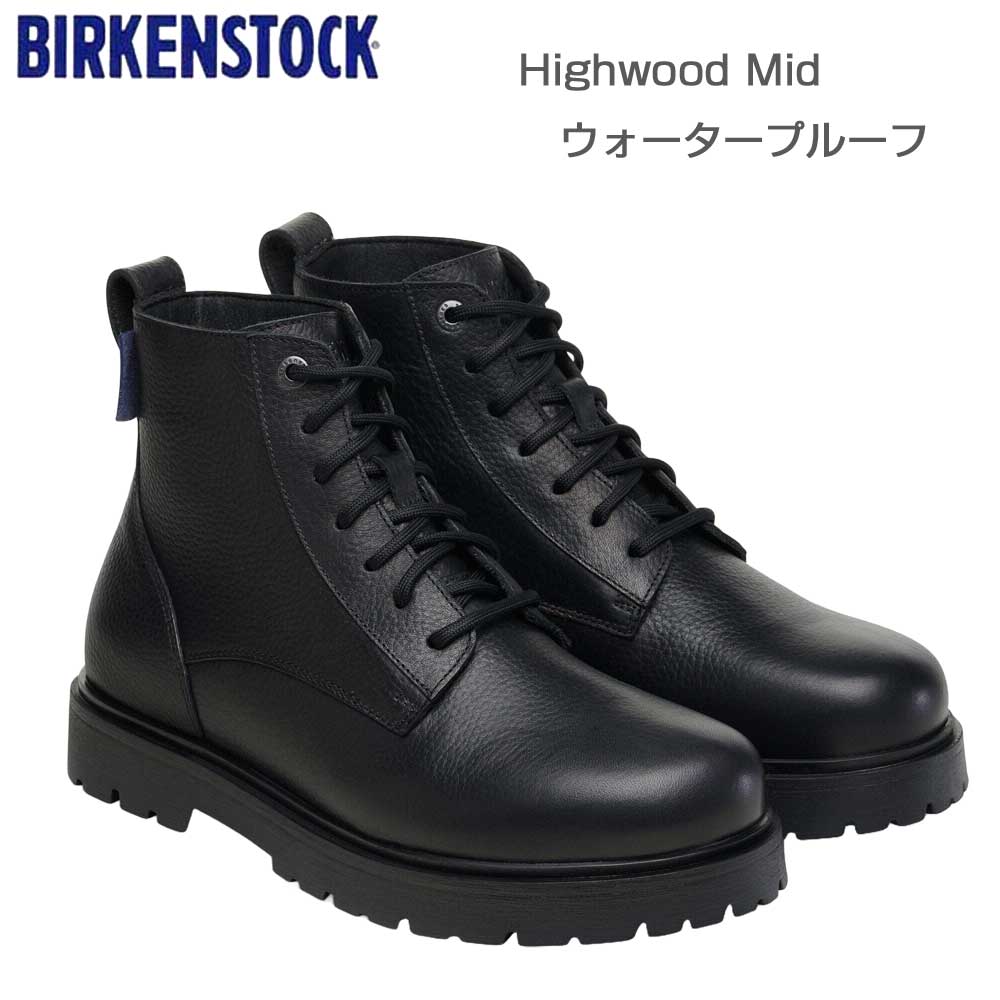ビルケンシュトックBIRKENSTOCKHighwoodMidWaterproof（ハイウッドミッドウォータープルーフ）メンズ（幅広）1030942（ナチュラルレザー／ブラック）カジュアルビジネスコンフォートショートブーツ「靴」