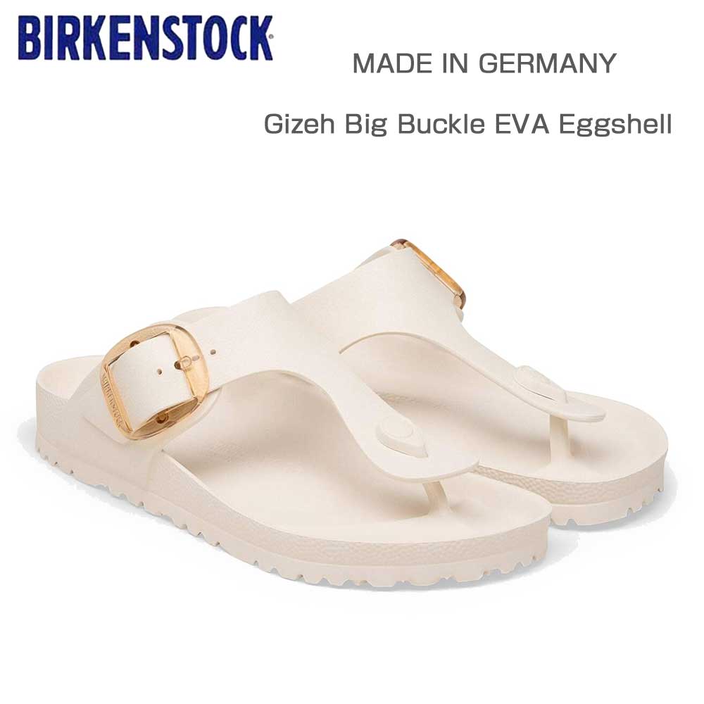 BIRKENSTOCKビルケンシュトックGIZEHBIGBUCKLEEVA（ギゼビッグバックル）レディース1031366（EVA／エッグシェル）ドイツ生まれの快適サンダル「靴」